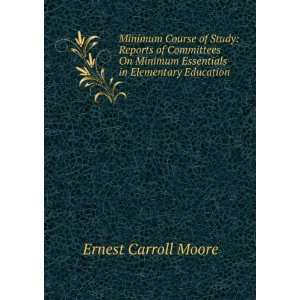   Essentials in Elementary Education Ernest Carroll Moore Books