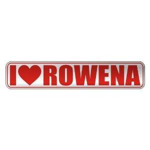   I LOVE ROWENA  STREET SIGN NAME