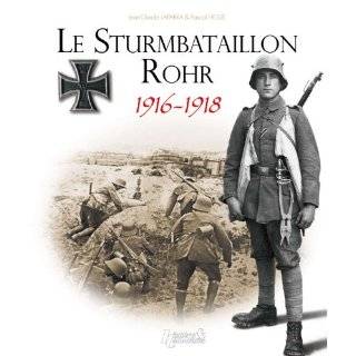 Le Sturmbatallion Rohr 1916 1918 (French Edition) by Olivier Lapray 