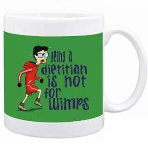  Being a Dietitian is not for wimps Occupations Mug (Green 