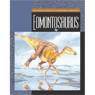 Edmontosaurus (Exploring Dinosaurs & Prehistoric Creatures) by Susan 
