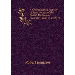   British Parliament From the Union in 1708, to Robert Beatson Books