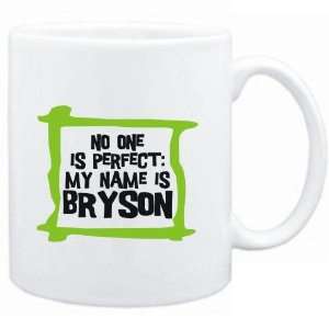   No one is perfect My name is Bryson  Male Names