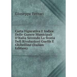   Rivoluzioni Guelfe E Ghibelline (Italian Edition) Giuseppe Ferrari
