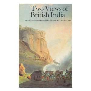  Two Views of British India the Private Correspondence of Mr 
