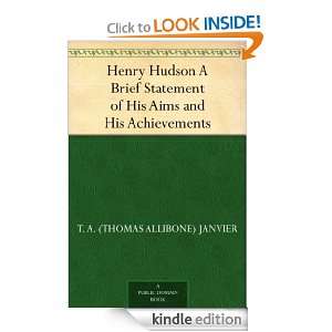 Henry Hudson A Brief Statement of His Aims and His Achievements T. A 