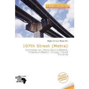   107th Street (Metra) (9786200564009) Waylon Christian Terryn Books