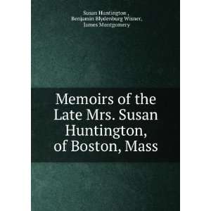   Benjamin Blydenburg Wisner, James Montgomery Susan Huntington  Books