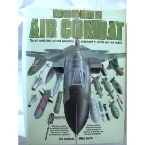  Modern Air Combat The Aircraft, Tactics and Weapons 