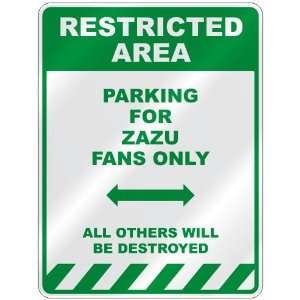   PARKING FOR ZAZU FANS ONLY  PARKING SIGN