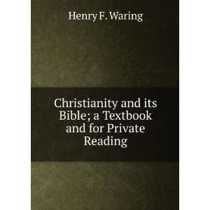   its Bible; a Textbook and for Private Reading Henry F. Waring Books