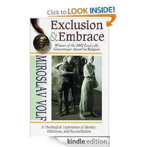 Exclusion and Embrace A Theological Exploration of Identity 