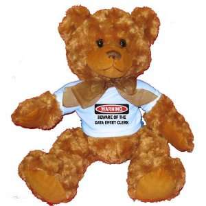  BEWARE OF THE DATA ENTRY CLERK Plush Teddy Bear with BLUE 