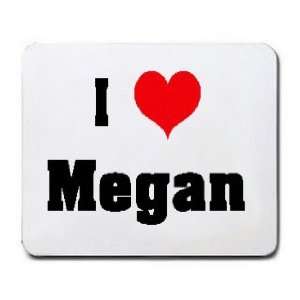  I Love/Heart Megan Mousepad