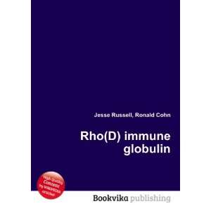  Rho(D) immune globulin Ronald Cohn Jesse Russell Books