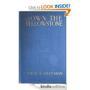 DOWN THE YELLOWSTONE LEWIS R. FREEMAN  Kindle Store