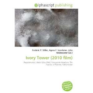  Ivory Tower (2010 film) (9786134228961) Books