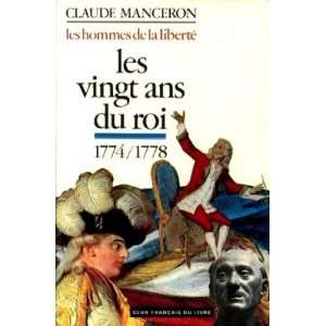     tome 1  les vingt ans du roi 1774 1778 Manceron Claude Books