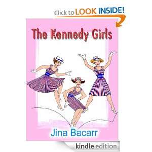 The Kennedy Girls Jina Bacarr  Kindle Store