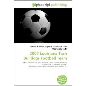  2007 Louisiana Tech Bulldogs Football Team (9786134037518 