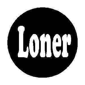  Loner 1.25 Magnet Lonely Sad Humor 