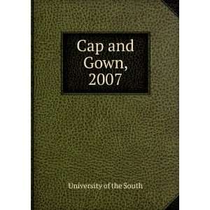  Cap and Gown, 2007 University of the South Books