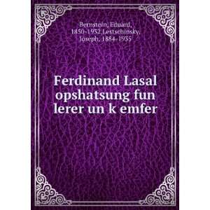  Ferdinand Lasal opshatsung fun lerer un kÌ£emfer Eduard 