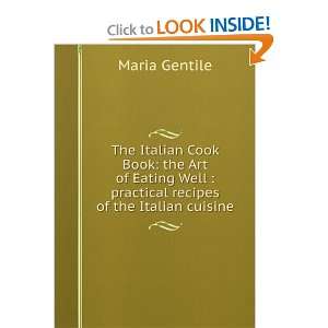  The Italian Cook Book the Art of Eating Well  practical 
