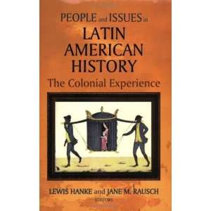  People And Issues in Latin American History The Colonial 