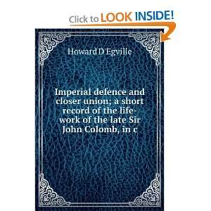   life work of the late Sir John Colomb, in c Howard DEgville Books