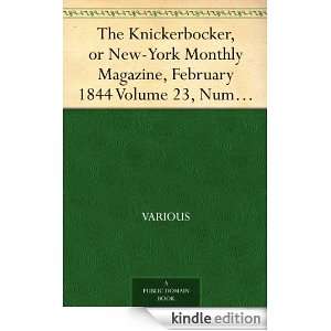 The Knickerbocker, or New York Monthly Magazine, February 1844 Volume 
