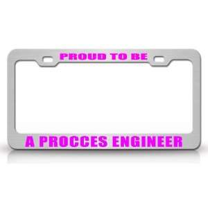 PROUD TO BE A PROCCES ENGINEER Occupational Career, High Quality STEEL 