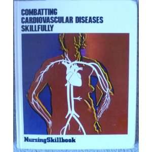 Combatting Cardiovascular Diseases Skillfully (Nursing 