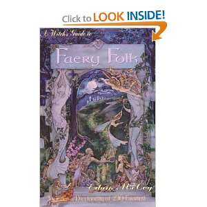  A Witchs Guide to Faery Folk How to Work with the 