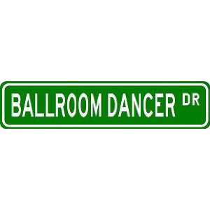  BALLROOM DANCER Street Sign ~ Custom Aluminum Street Signs 