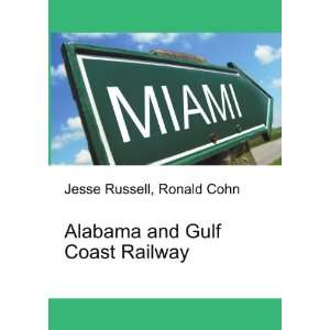  Alabama and Gulf Coast Railway Ronald Cohn Jesse Russell 