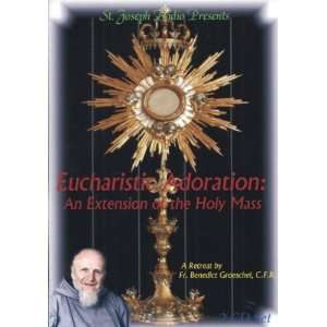  Eucharistic Adoration An Extension of the Holy Mass (Fr 