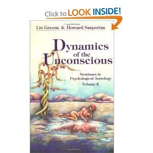 Dynamics of the Unconscious Seminars in Psychological Astrology, Vol 