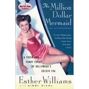  by Esther Williams (Author)The Million Dollar Mermaid An 