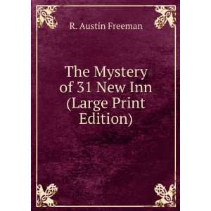   Mystery of 31 New Inn (Large Print Edition) R. Austin Freeman Books