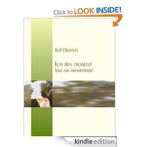 Ich bin dement Mut zur Verwirrtheit (German Edition) Rolf Dietrich 