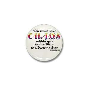  You Must have Chaos Quotes Mini Button by  Patio 