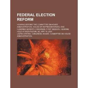  Federal election reform hearing before the Committee on 