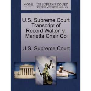   Walton v. Marietta Chair Co (9781244957466) U.S. Supreme Court Books