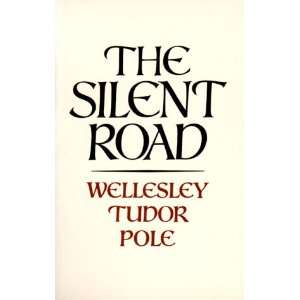  The Silent Road (9780854354436) Wellesley Tudor Pole 