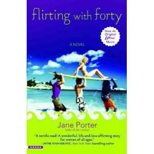  Flirting with Forty[ FLIRTING WITH FORTY ] by Porter, Jane 
