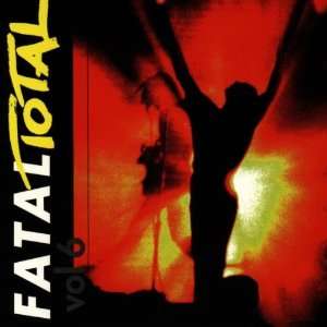  Total Fatal V.6 Various Artists Music