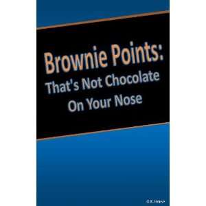 My Nonsense Notebook   Brownie Points Thats Not Chocolate on Your 