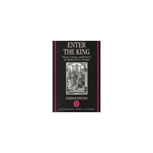 Enter the King  Theatre, Liturgy, and Ritual in the Medieval Civic 