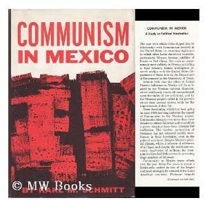  munism in Mexico (9780292731950) Karl Michael Schmitt Books